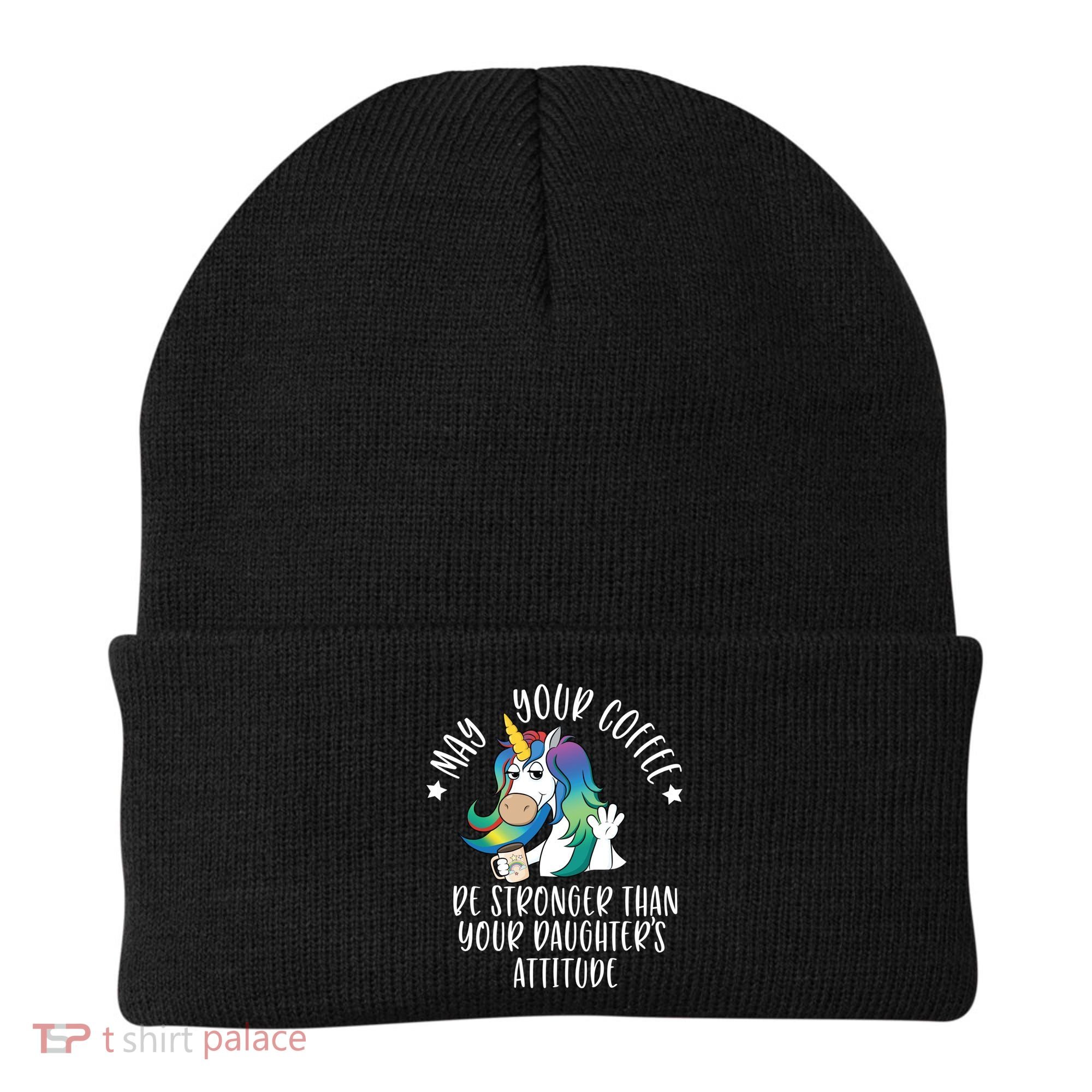 May Your Coffee Be Stronger Than Your Daughter's Attitude Gift Beanie