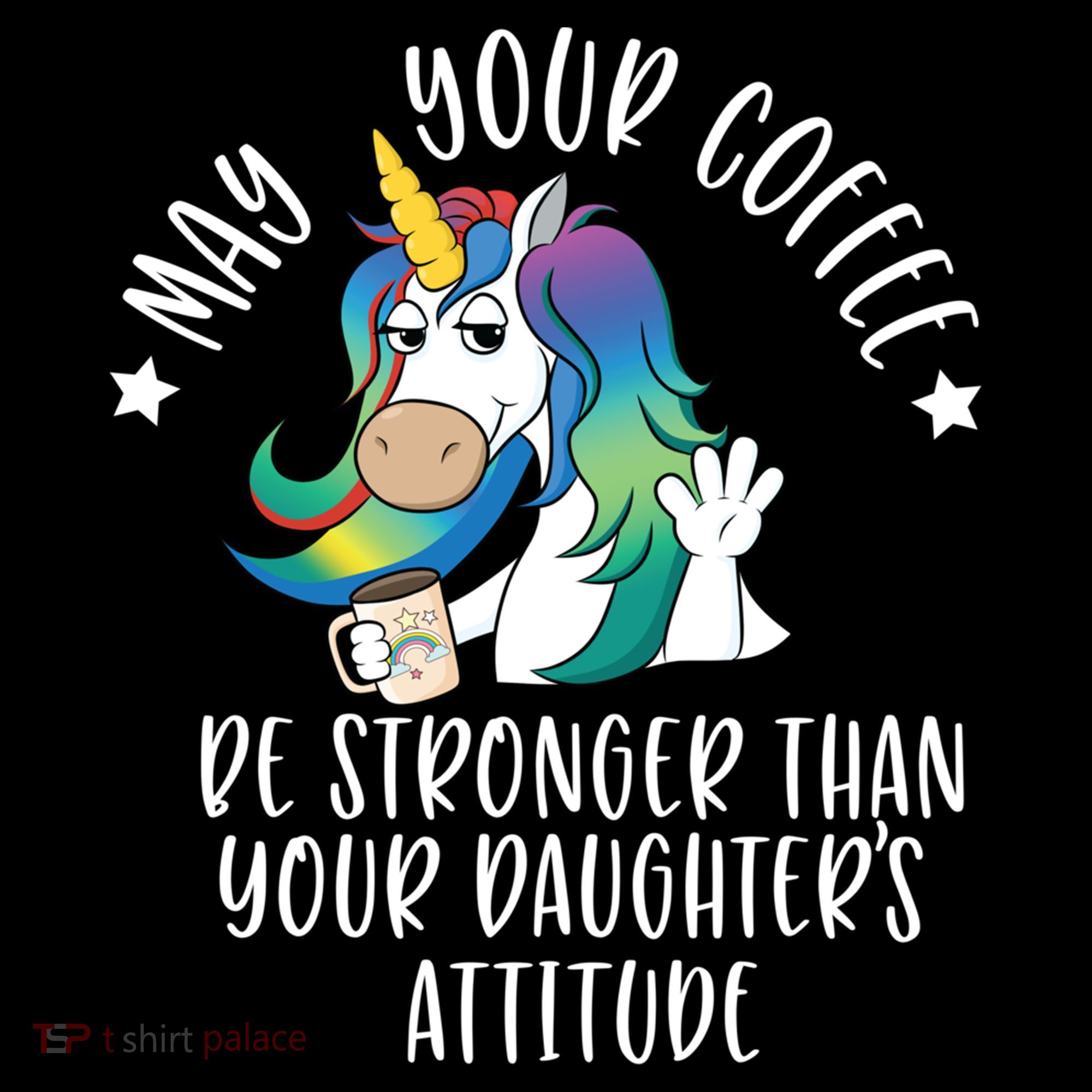 May Your Coffee Be Stronger Than Your Daughter's Attitude Gift Women's Hoodie