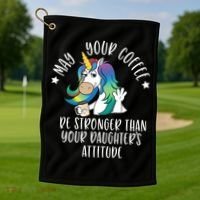May Your Coffee Be Stronger Than Your Daughter's Attitude Gift Golf Towel thumb 1