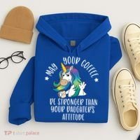 May Your Coffee Be Stronger Than Your Daughter's Attitude Gift Hoodie thumb 4