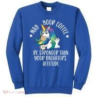 May Your Coffee Be Stronger Than Your Daughter's Attitude Gift Sweatshirt thumb 0