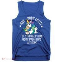 May Your Coffee Be Stronger Than Your Daughter's Attitude Gift Tank Top thumb 0