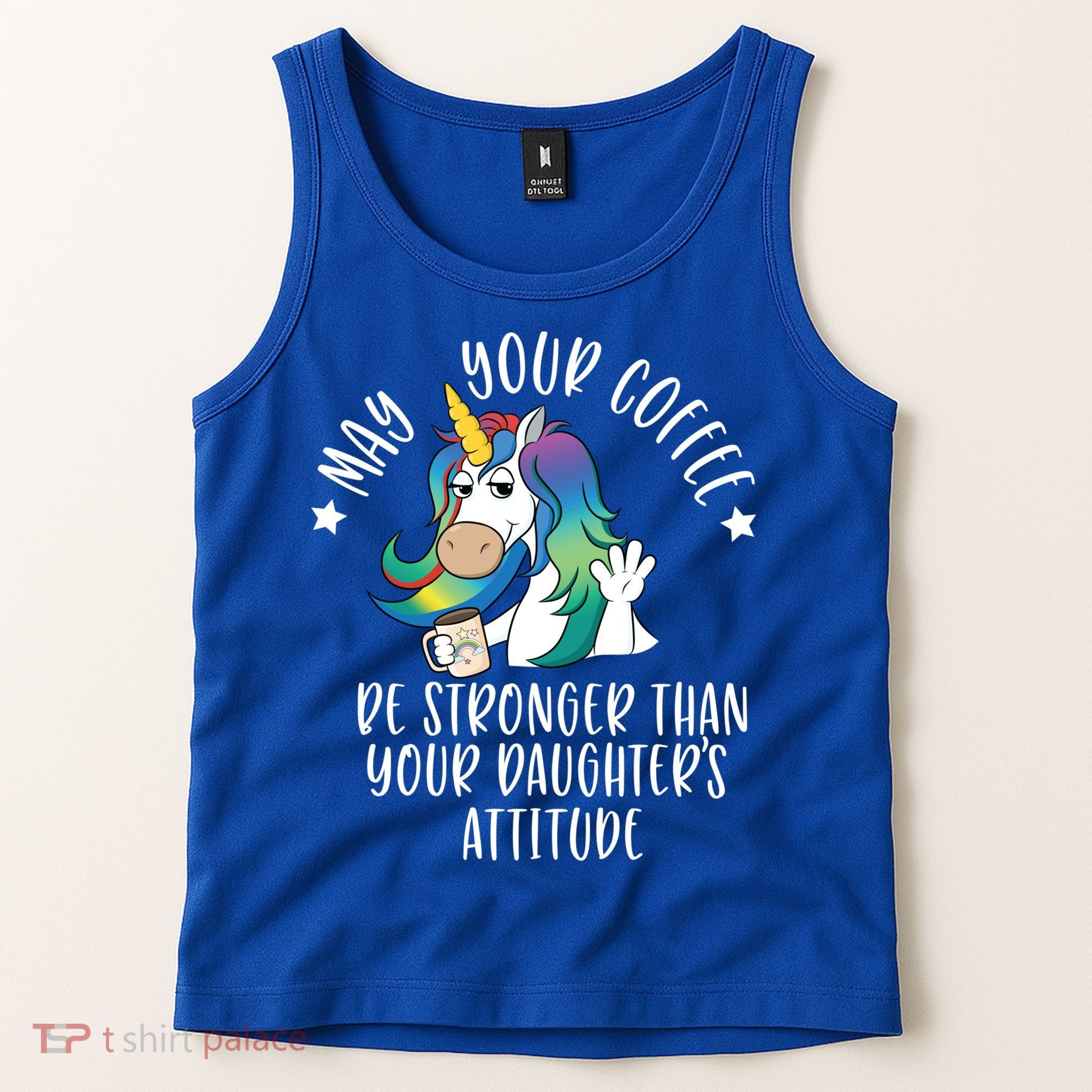 May Your Coffee Be Stronger Than Your Daughter's Attitude Gift Tank Top
