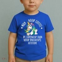 May Your Coffee Be Stronger Than Your Daughter's Attitude Gift Toddler T-Shirt thumb 2