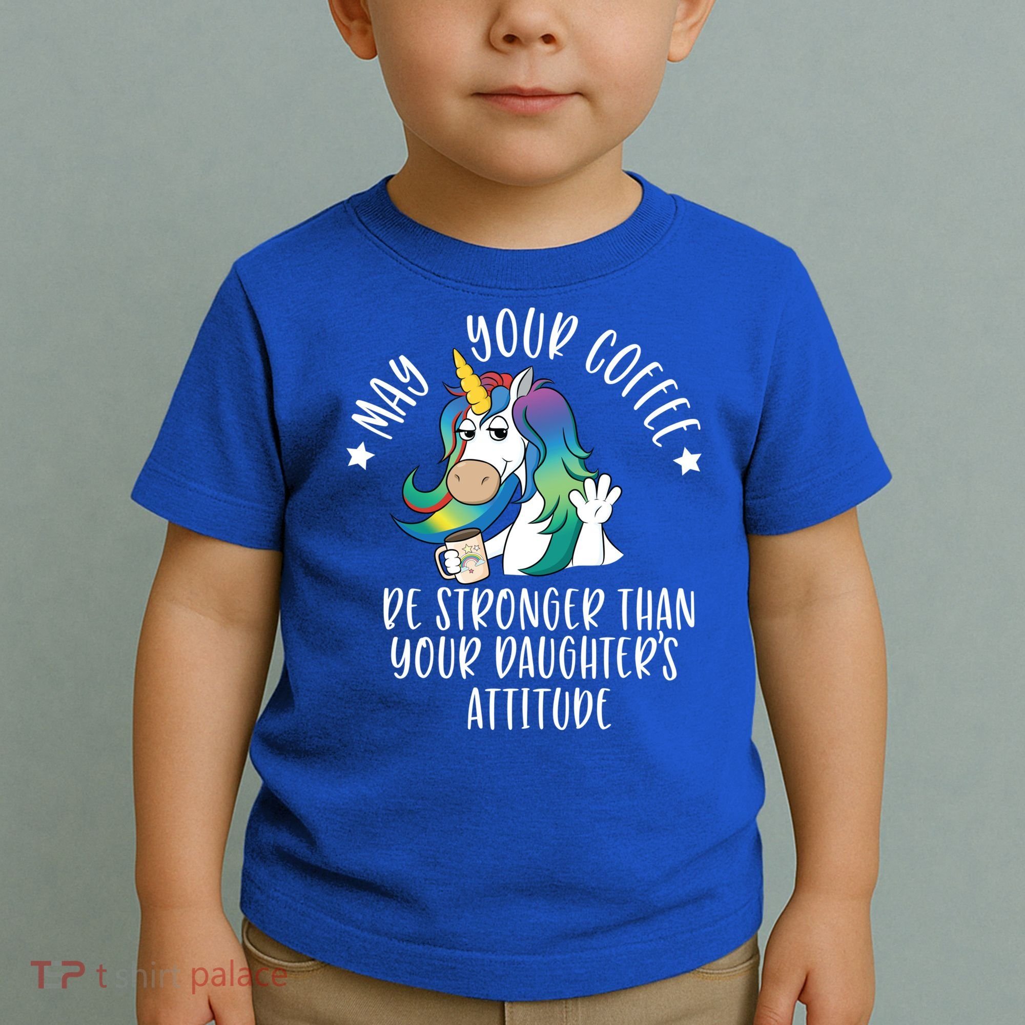 May Your Coffee Be Stronger Than Your Daughter's Attitude Gift Toddler T-Shirt