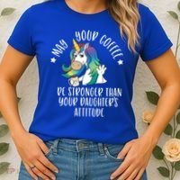May Your Coffee Be Stronger Than Your Daughter's Attitude Gift Women's T-Shirt thumb 2