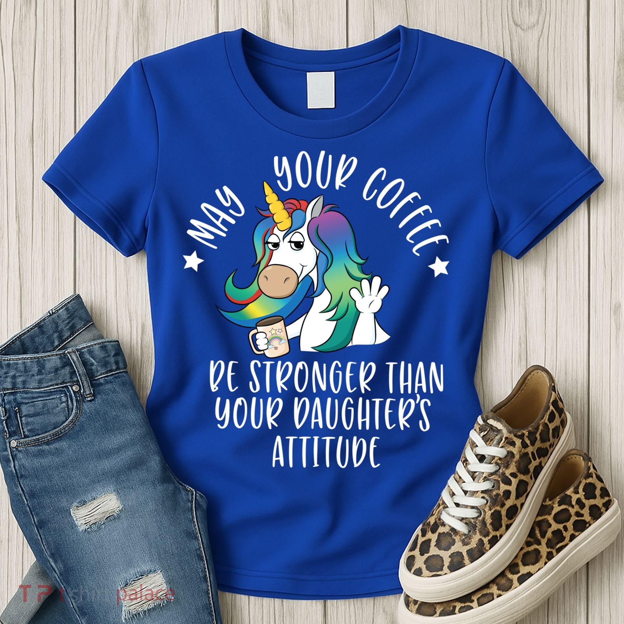 May Your Coffee Be Stronger Than Your Daughter's Attitude Gift Women's T-Shirt