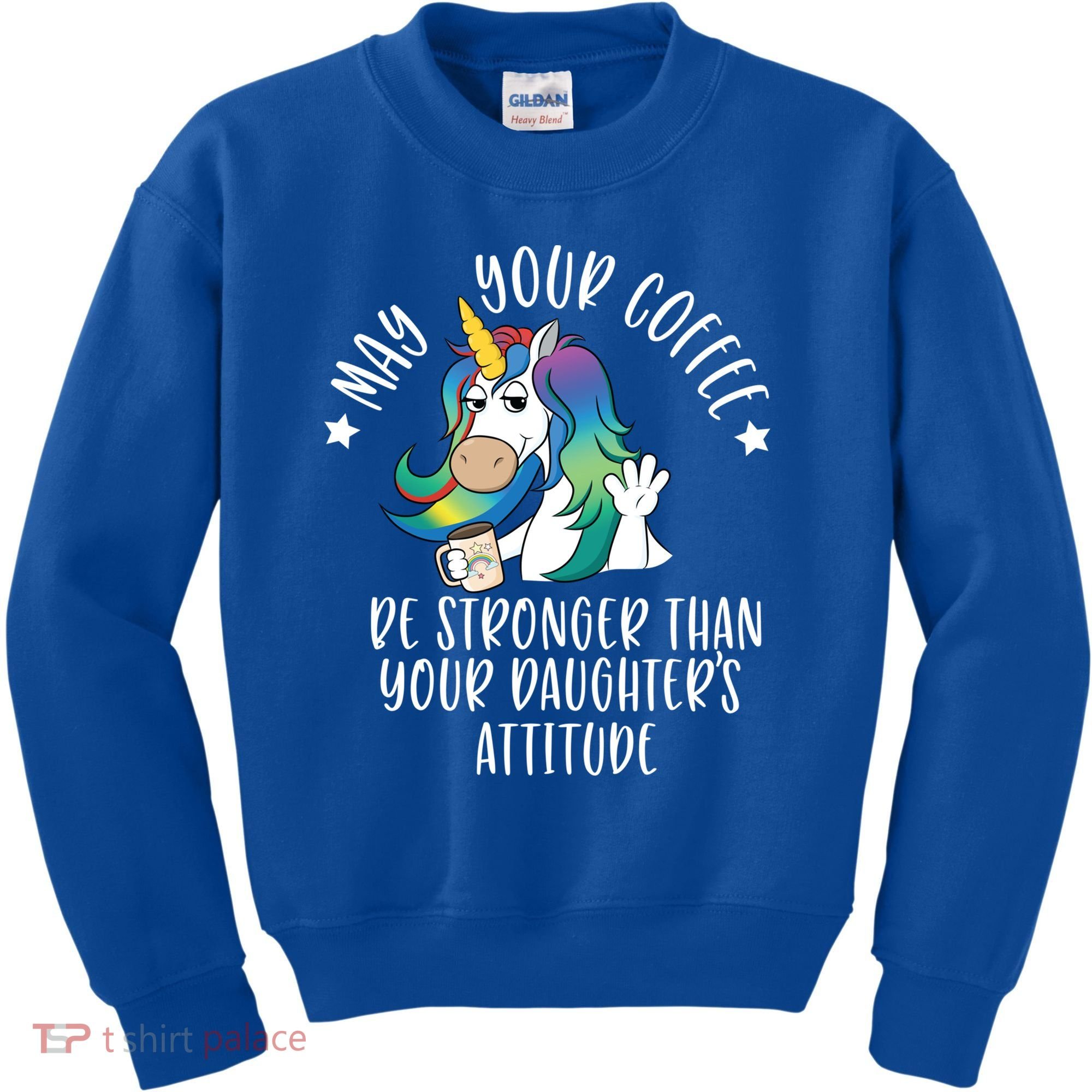 May Your Coffee Be Stronger Than Your Daughter's Attitude Gift Kids Sweatshirt