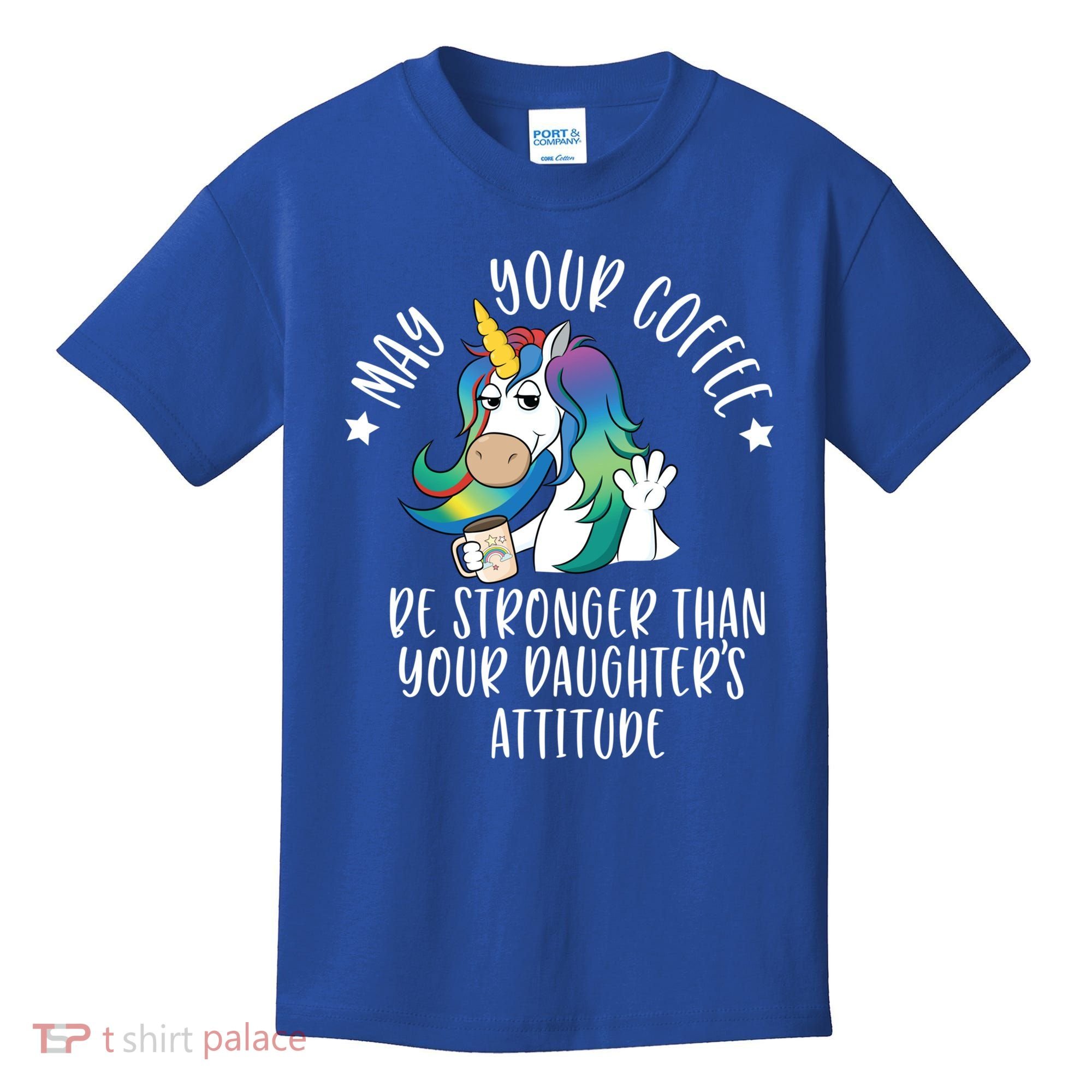 May Your Coffee Be Stronger Than Your Daughter's Attitude Gift Kids T-Shirt