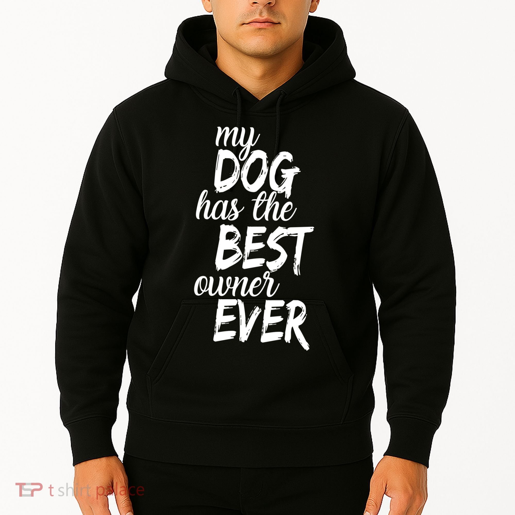 My Dog Has The Best Dog Owner Ever Hoodie