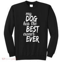 My Dog Has The Best Dog Owner Ever Sweatshirt thumb 0