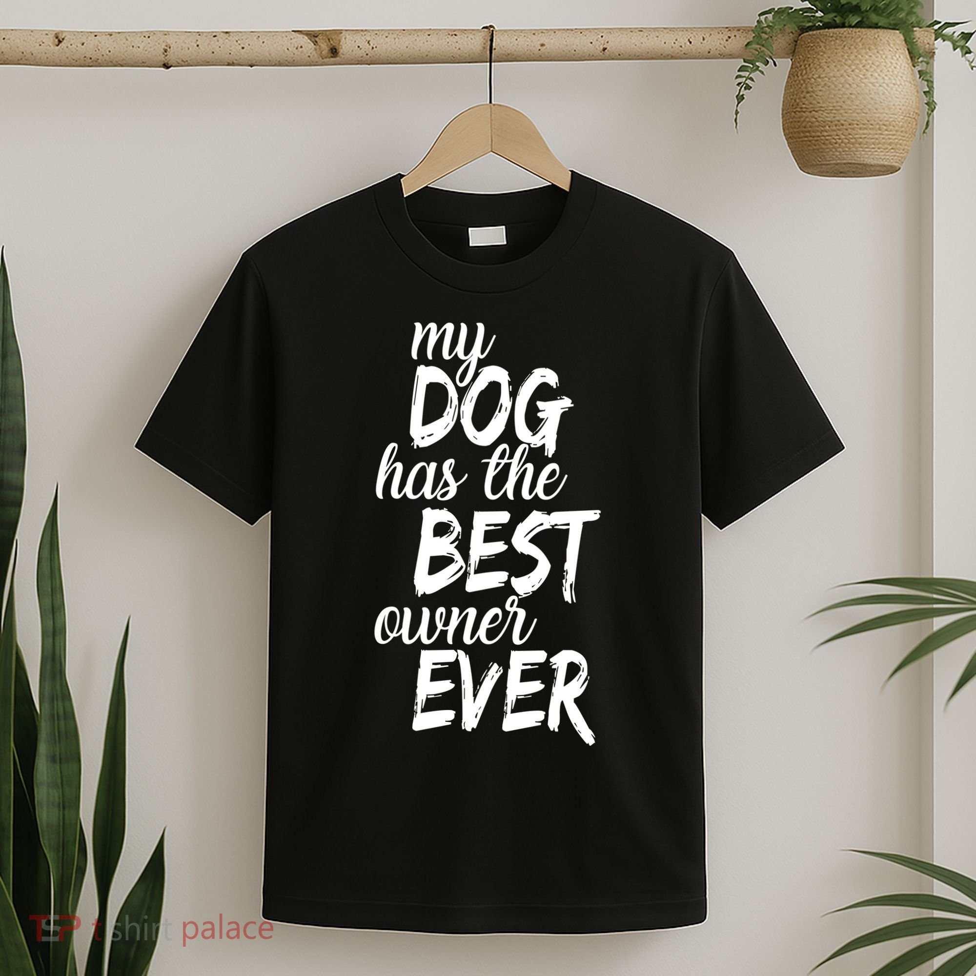 My Dog Has The Best Dog Owner Ever T-Shirt