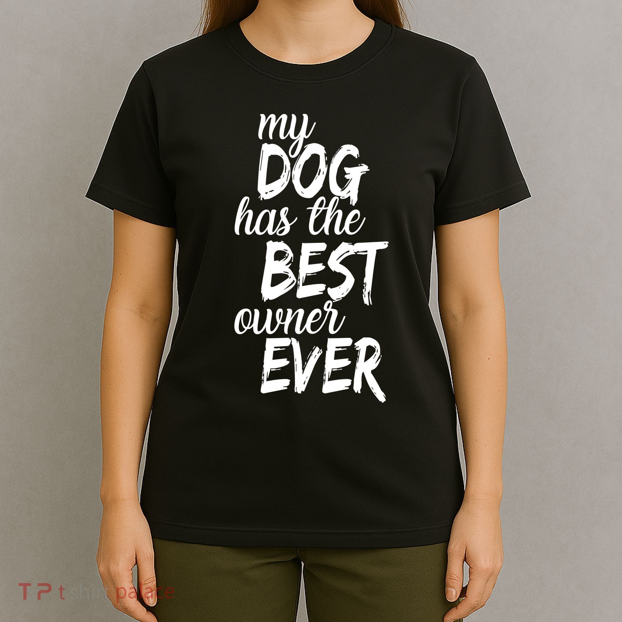 My Dog Has The Best Dog Owner Ever T-Shirt