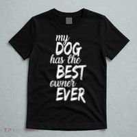 My Dog Has The Best Dog Owner Ever T-Shirt thumb 5