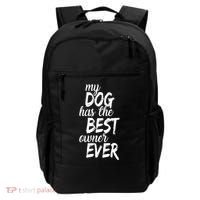 My Dog Has The Best Dog Owner Ever Backpack thumb 0