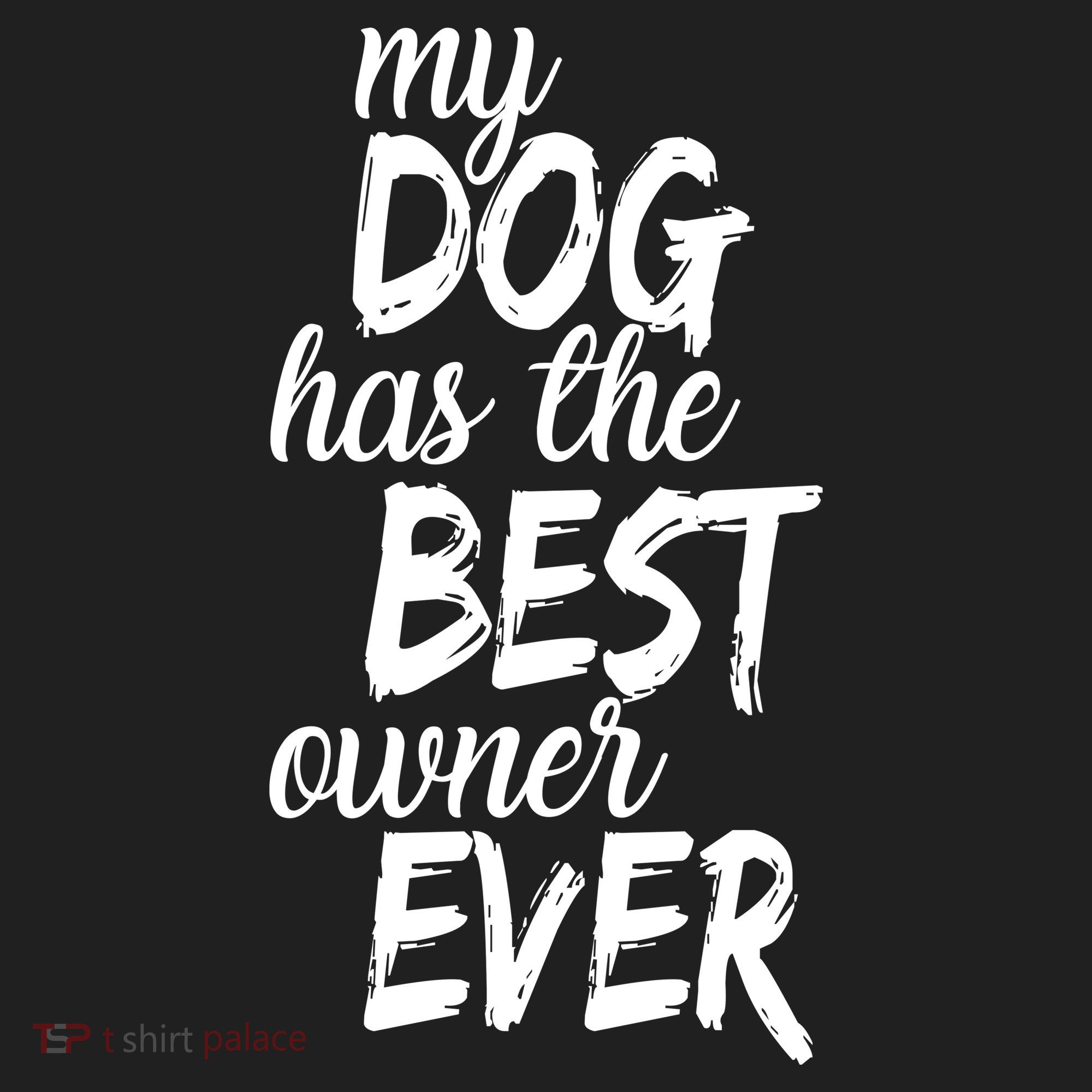 My Dog Has The Best Dog Owner Ever Tumbler