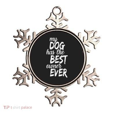 My Dog Has The Best Dog Owner Ever Ornament