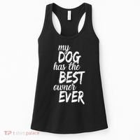 My Dog Has The Best Dog Owner Ever Women's Tank Top thumb 0