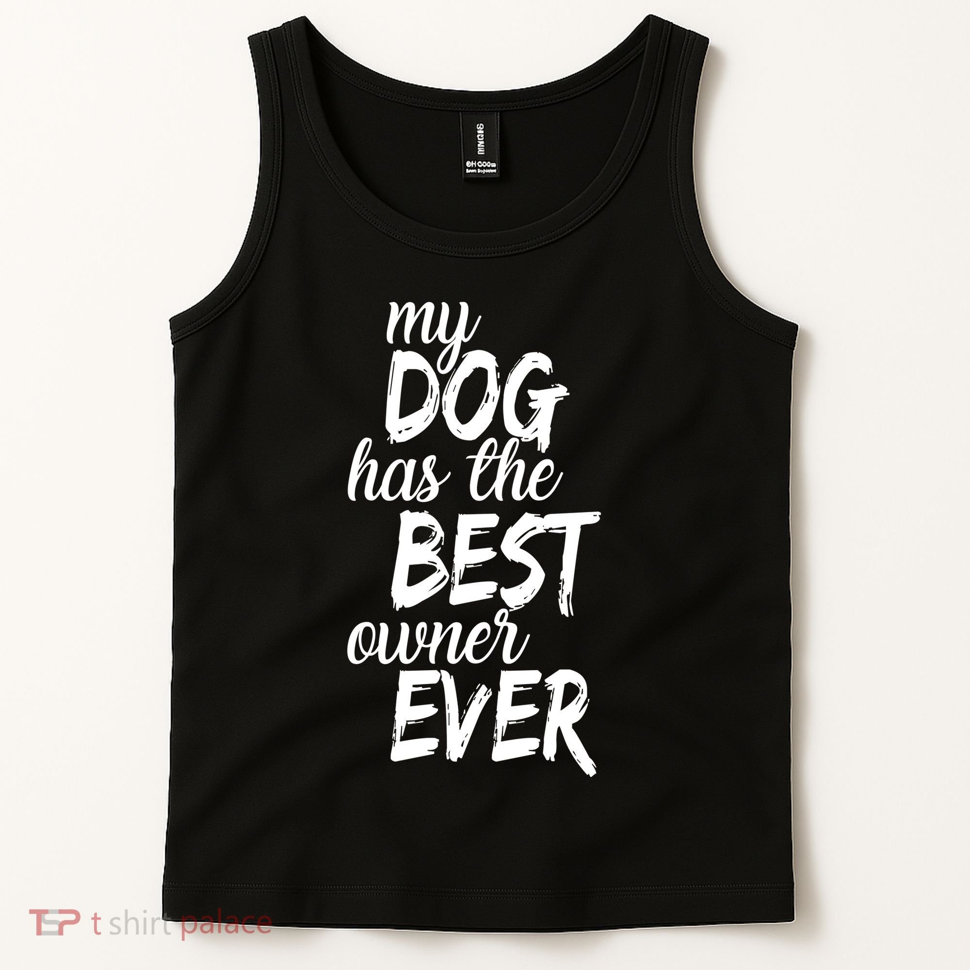 My Dog Has The Best Dog Owner Ever Tank Top