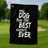My Dog Has The Best Dog Owner Ever Golf Towel thumb 1