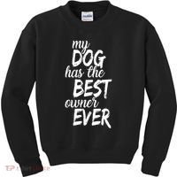 My Dog Has The Best Dog Owner Ever Kids Sweatshirt thumb 0