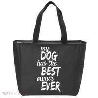 My Dog Has The Best Dog Owner Ever Tote Bag thumb 0