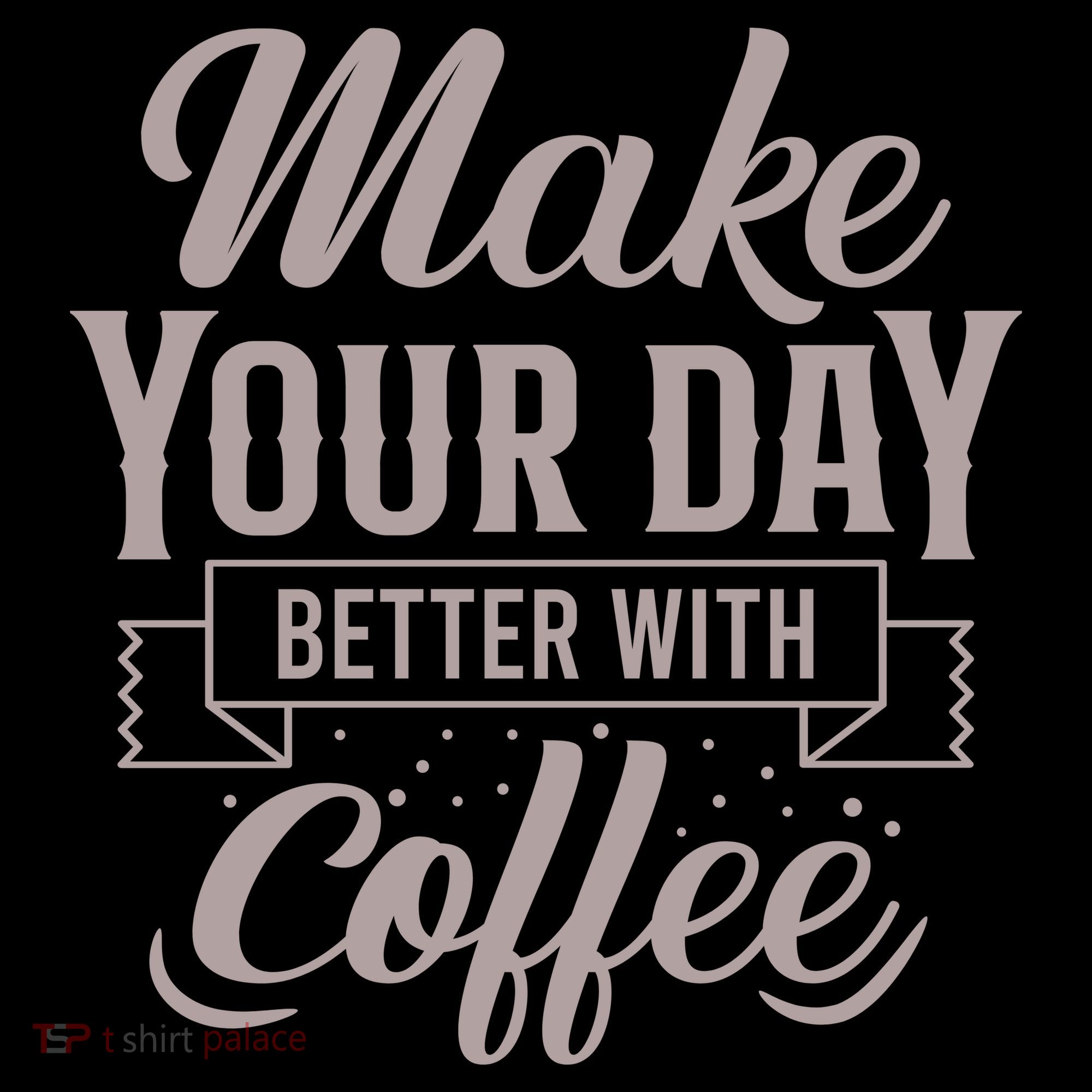 Make Your Day Better With Coffee Toddler Hoodie