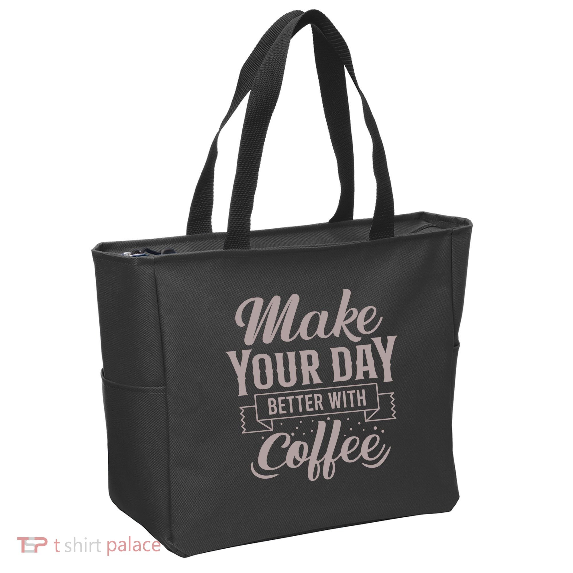 Make Your Day Better With Coffee Tote Bag