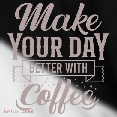 Make Your Day Better With Coffee Toddler Fine Jersey T-Shirt