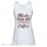 Make Your Day Better With Coffee Ladies Essential Flowy Tank thumb 0
