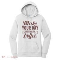 Make Your Day Better With Coffee Women's Hoodie thumb 0