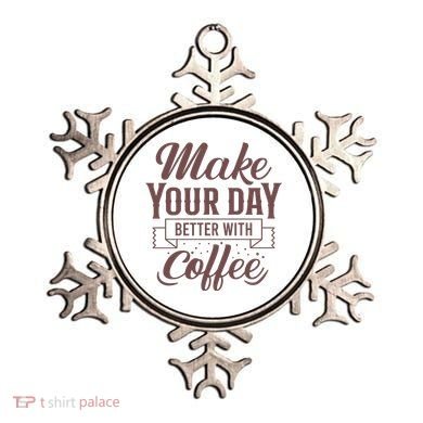 Make Your Day Better With Coffee Ornament