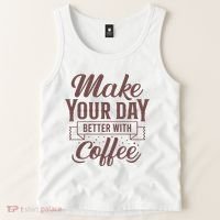 Make Your Day Better With Coffee Tank Top thumb 2