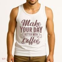 Make Your Day Better With Coffee Tank Top thumb 3