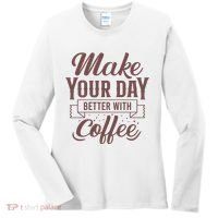 Make Your Day Better With Coffee Women's Long Sleeve Shirt thumb 0