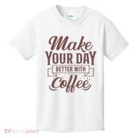 Make Your Day Better With Coffee Kids T-Shirt thumb 0