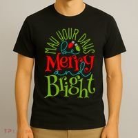 May Your Days Be Merry And Bright T-Shirt thumb 3