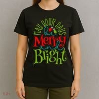 May Your Days Be Merry And Bright T-Shirt thumb 4
