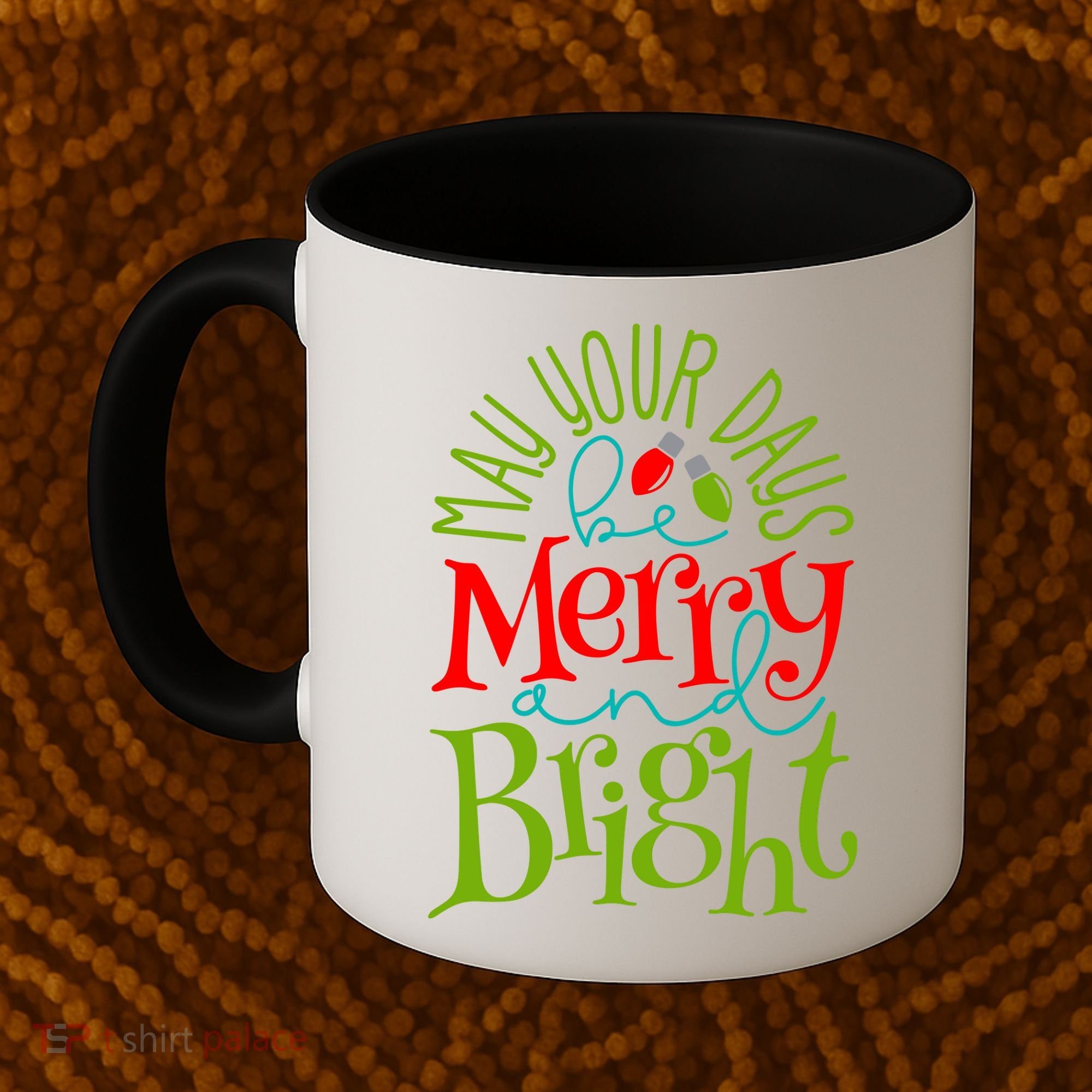 May Your Days Be Merry And Bright Coffee Mug