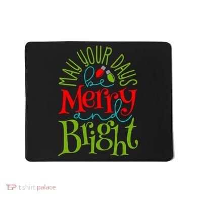 May Your Days Be Merry And Bright Mousepad