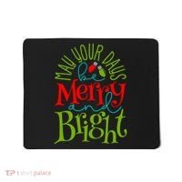 May Your Days Be Merry And Bright Mousepad thumb 0