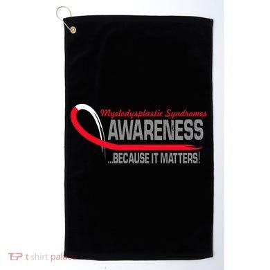 Myelodysplastic Syndromes Because It Matters Golf Towel