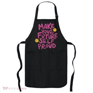 Make Your Future Self Proud Smiley Apron