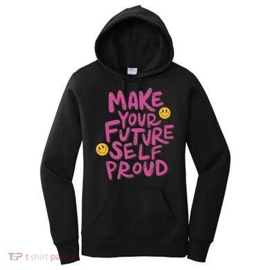 Make Your Future Self Proud Smiley Women's Hoodie