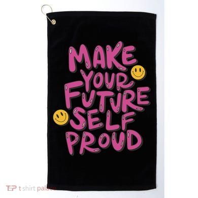 Make Your Future Self Proud Smiley Golf Towel