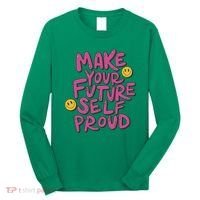 Make Your Future Self Proud Smiley Long Sleeve Shirt thumb 0