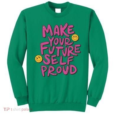 Make Your Future Self Proud Smiley Sweatshirt