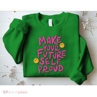 Make Your Future Self Proud Smiley Sweatshirt thumb 2
