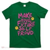Make Your Future Self Proud Smiley T-Shirt thumb 0