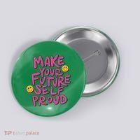 Make Your Future Self Proud Smiley Button thumb 0